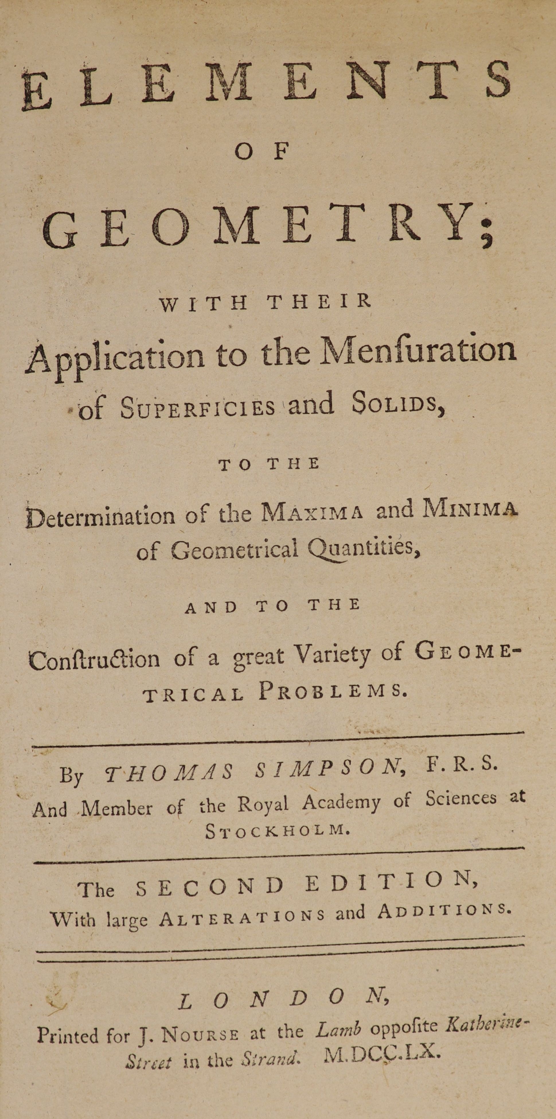 Simpson, Thomas - Elements of Geometry, 2nd edition, 8vo, calf, illustrated throughout with geometric diagrams and problems to be solved, J. Nourse, London, 1760